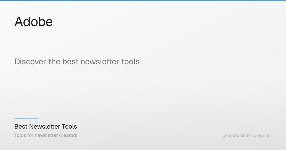 Adobe: The creative suite for all your content needs. – Best Newsletter ...