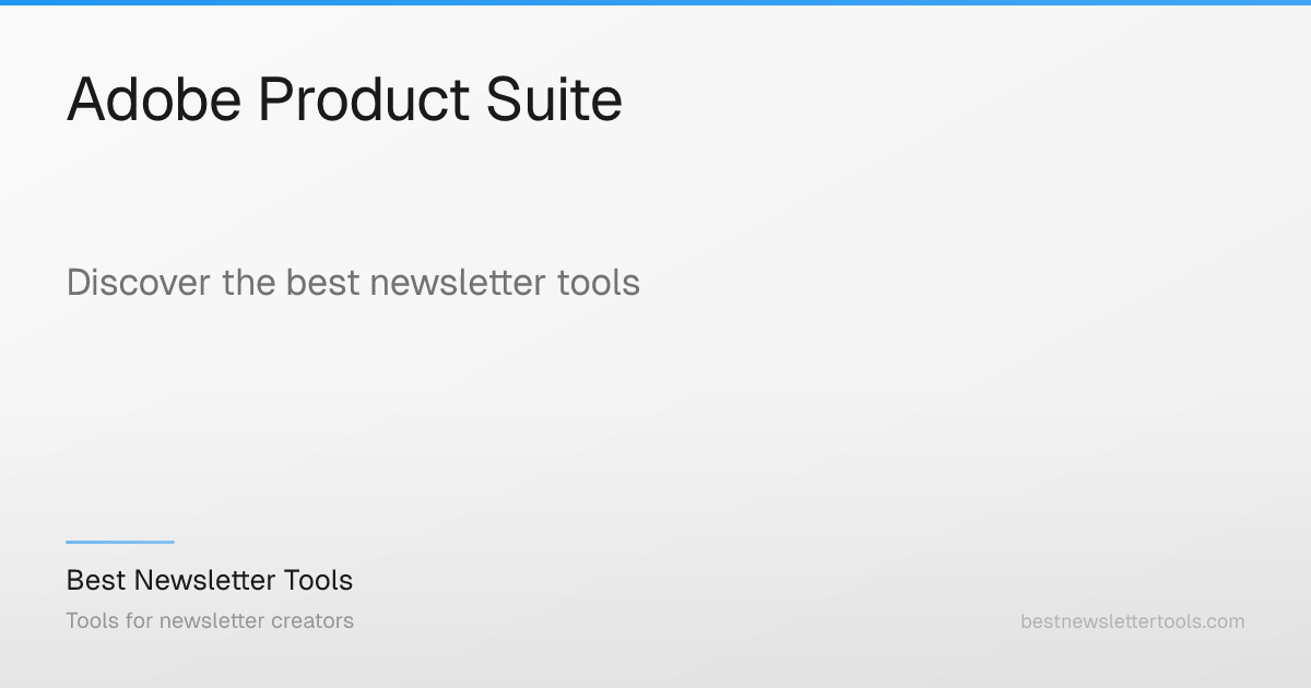 Adobe Product Suite: Your complete creative toolkit for newsletters and ...