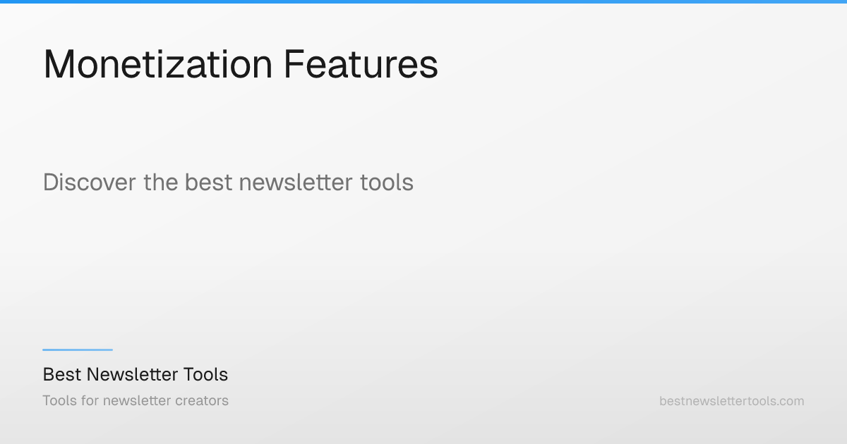 Monetization Features – Best Newsletter Tools