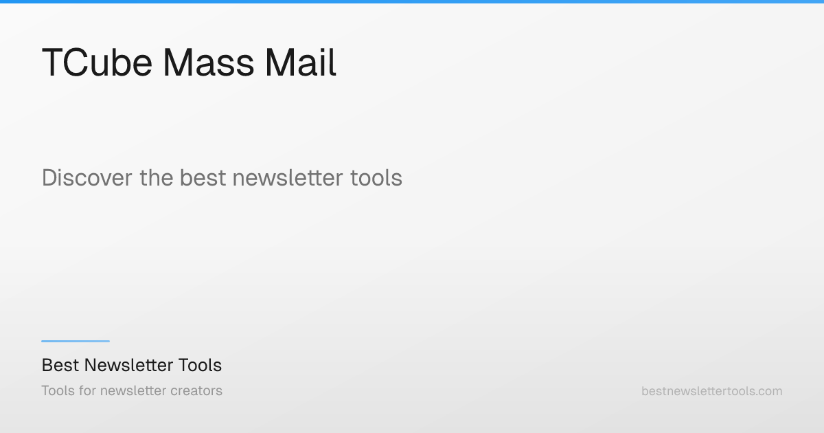 TCube Mass Mail: Bulk Email Made Simple – Best Newsletter Tools